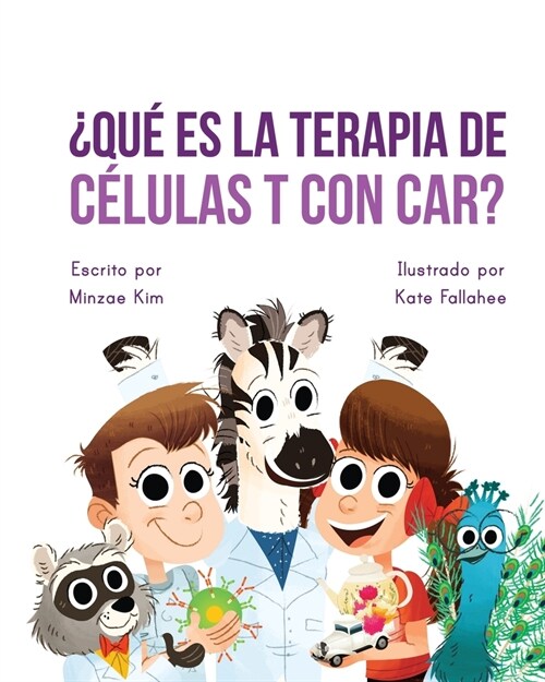 Car Tea Sell? Its CAR T-Cell (Spanish Edition): A Story About Cancer Immunotherapy for Children (Paperback)