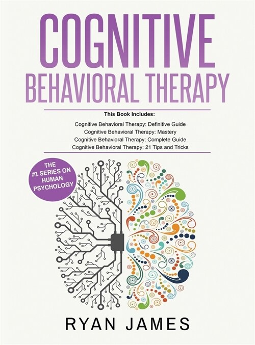 Cognitive Behavioral Therapy: Ultimate 4 Book Bundle to Retrain Your Brain and Overcome Depression, Anxiety, and Phobias (Hardcover)