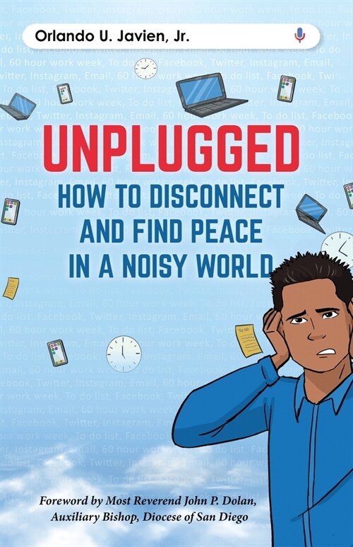 Unplugged: How to Disconnect and Find Peace in a Noisy World (Paperback)