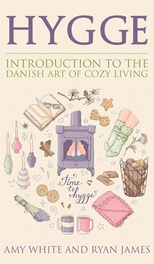 Hygge: Introduction to The Danish Art of Cozy Living (Hygge Series) (Volume 1) (Hardcover)