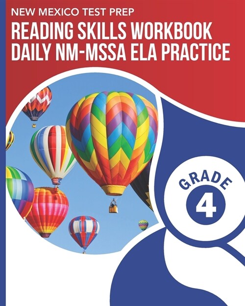 NEW MEXICO TEST PREP Reading Skills Workbook Daily NM-MSSA ELA Practice Grade 4: Practice for the NM-MSSA English Language Arts Tests (Paperback)