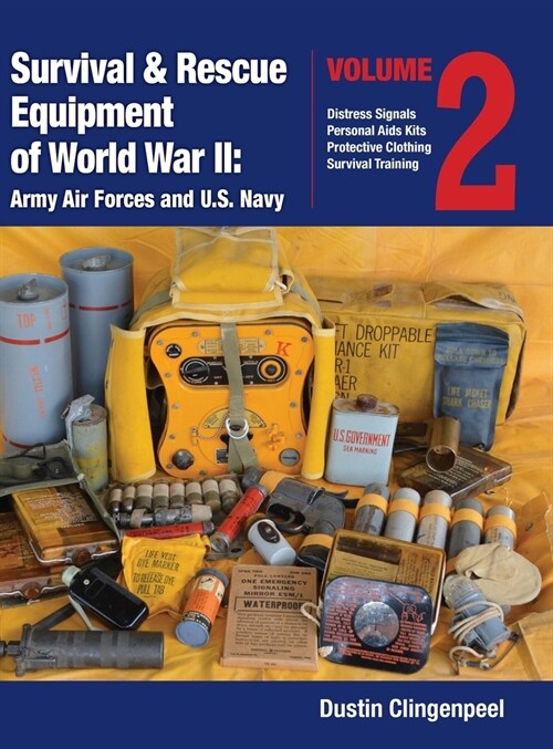 Survival & Rescue Equipment of World War II-Army Air Forces and U.S. Navy Vol.2 (Hardcover)