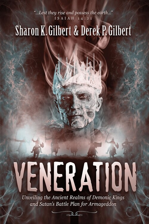Veneration: Unveiling the Ancient Realms of Demonic Kings and Satans Battle Plan for Armageddon (Paperback)
