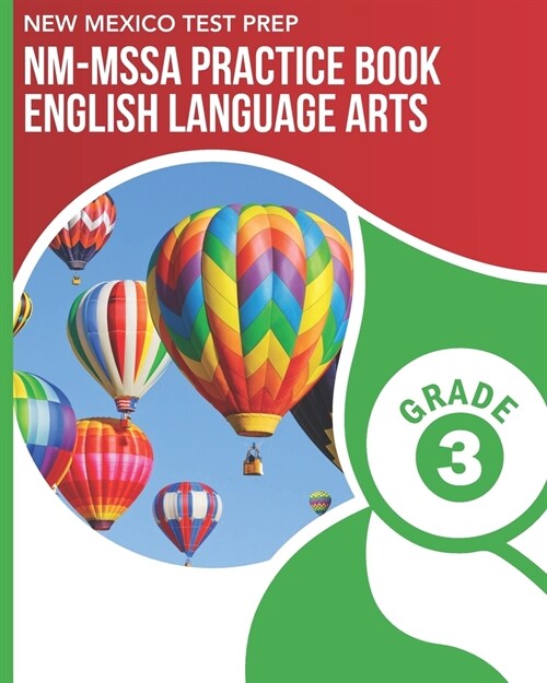 NEW MEXICO TEST PREP NM-MSSA Practice Book English Language Arts Grade 3: Practice for the NM-MSSA ELA Tests (Paperback)