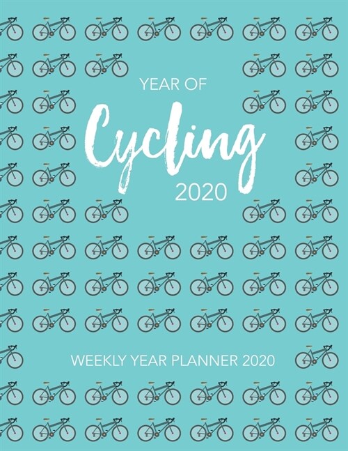 Year of Cycling 2020: Weekly Year Planner (Paperback)