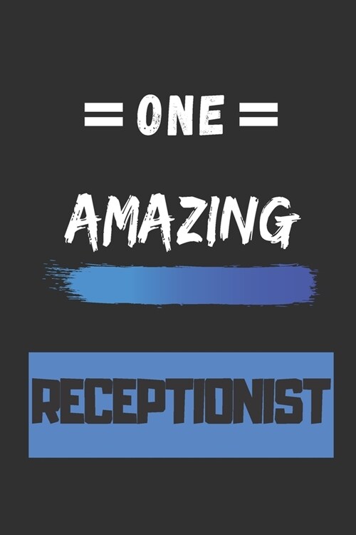 One Amazing Receptionist: lined notebook, Receptionist Appreciation Gift (Paperback)