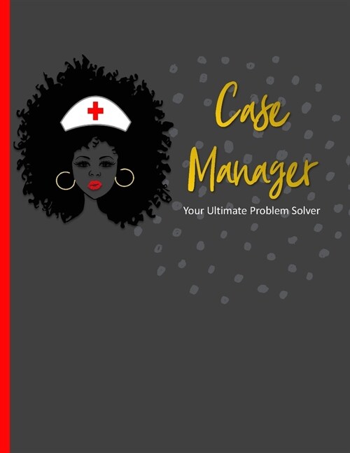 Case Manager Your Ultimate Problem Solver: 2020 Dated Weekly Planner, Nurse Gifts (Paperback)