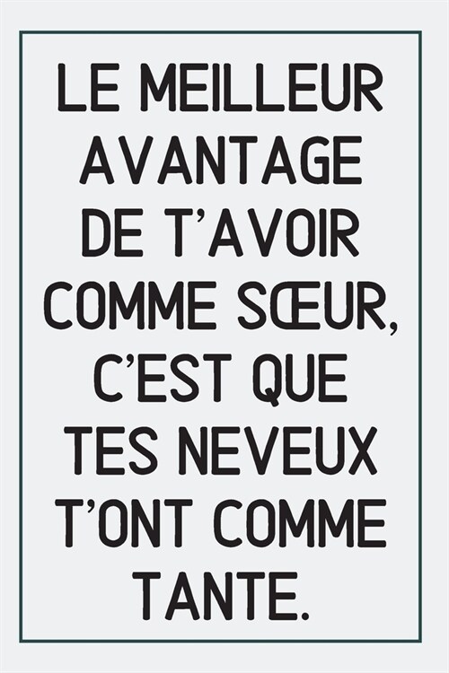 Cadeau Pour Sa Soeur: Id? Cadeau D Anniversaire Id?l, Pour No? Ou Occasion Sp?iale - Pour Transmettre Un Message DAmour ?Sa Soeur - Ca (Paperback)