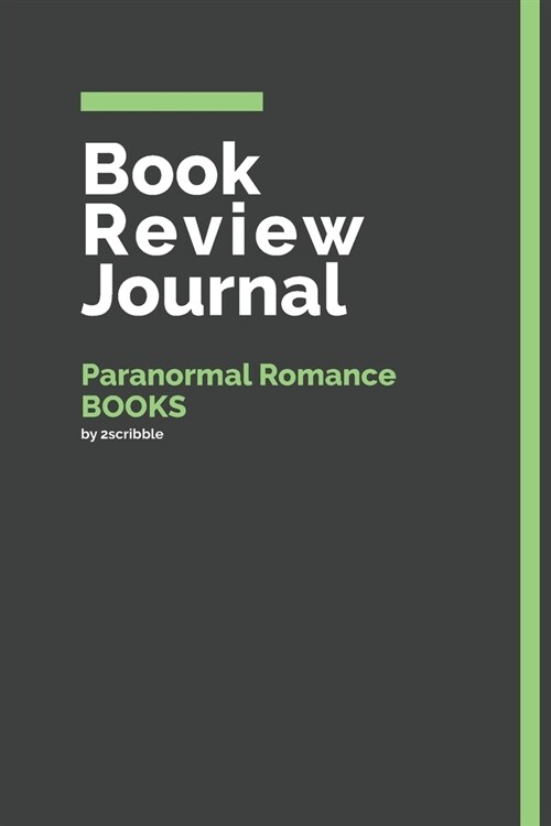 Book Review Journal Paranormal Romance Books: 150 Page Book Review Templates for Paranormal Romance Books with individually Numbered Pages. Notebook w (Paperback)