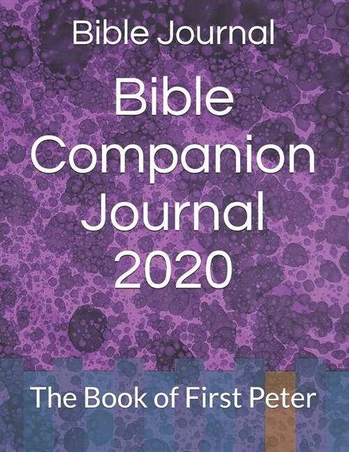 Bible Companion Journal 2020: The Book of First Peter (Paperback)