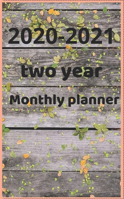 2020-2021 Two Year Planner: Two Year Monthly Planner & Calendar. Size: 4.0 x 6.5 ( Jan 2020 - Dec 2021). 24-Month Personalized Planner, Password (Paperback)