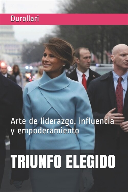 Triunfo Elegido: Arte de liderazgo, influencia y empoderamiento (Paperback)