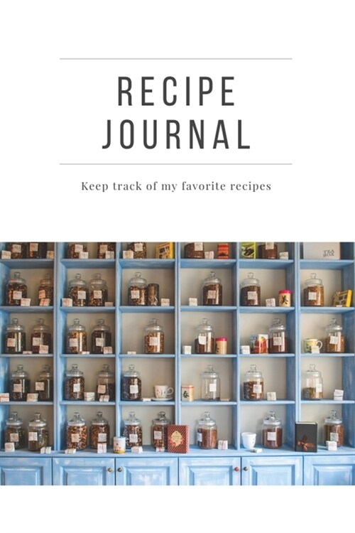 Recipe Journal My Favorite Dishes: Self-Cooking Passion, Family Favorite Recipe, Cooking Journal, Blank Notebook, DIY, Essential for Kitchens, Cuisine (Paperback)