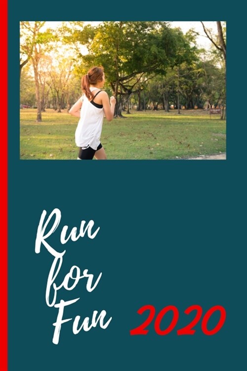 Run For Fun 2020: Training diary and calendar 2020 Logbook and running planner for all ambitious endurance runners and joggers. (Paperback)