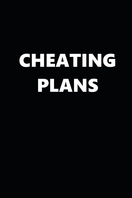 2020 Weekly Planner Funny Theme Cheating Plans Black White 134 Pages: 2020 Planners Calendars Organizers Datebooks Appointment Books Agendas (Paperback)