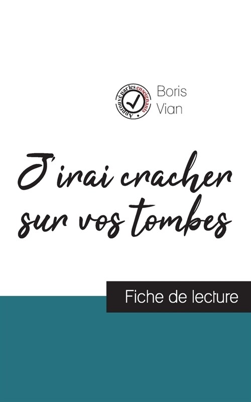 Jirai cracher sur vos tombes de Boris Vian (fiche de lecture et analyse compl?e de loeuvre) (Paperback)