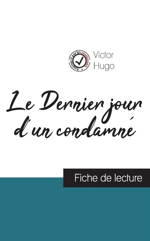 Le Dernier jour dun condamn?de Victor Hugo (fiche de lecture et analyse compl?e de loeuvre) (Paperback)