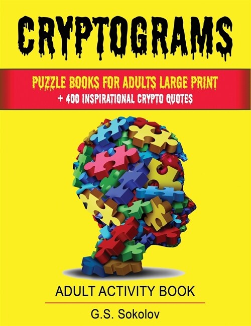 Cryptograms: puzzle books for adults large Print. + 400 Inspirational crypto quotes ADULT ACTIVITY BOOK (Paperback)