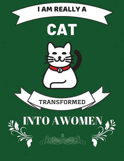 I am really a cat transformed into a women: Beautiful cat journal notebook.Over 100 Lined Blank Pages With matte cover Of Adorable Cats. (Paperback)