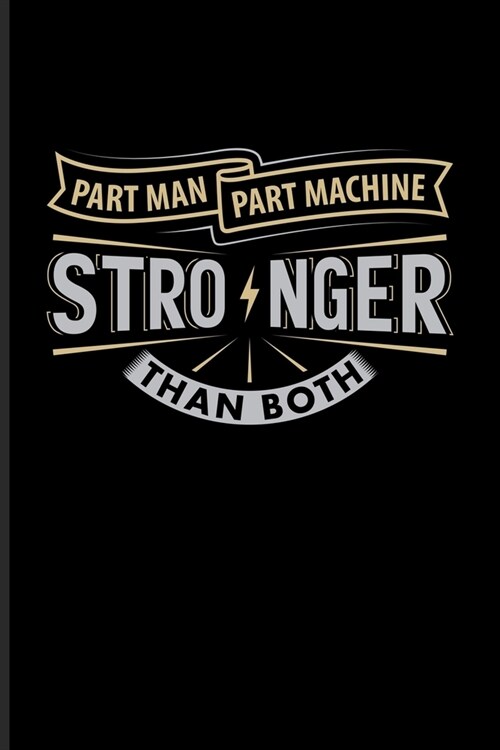 Part Man Part Machine Stronger Than Both: Prothesis And Disability Undated Planner - Weekly & Monthly No Year Pocket Calendar - Medium 6x9 Softcover - (Paperback)