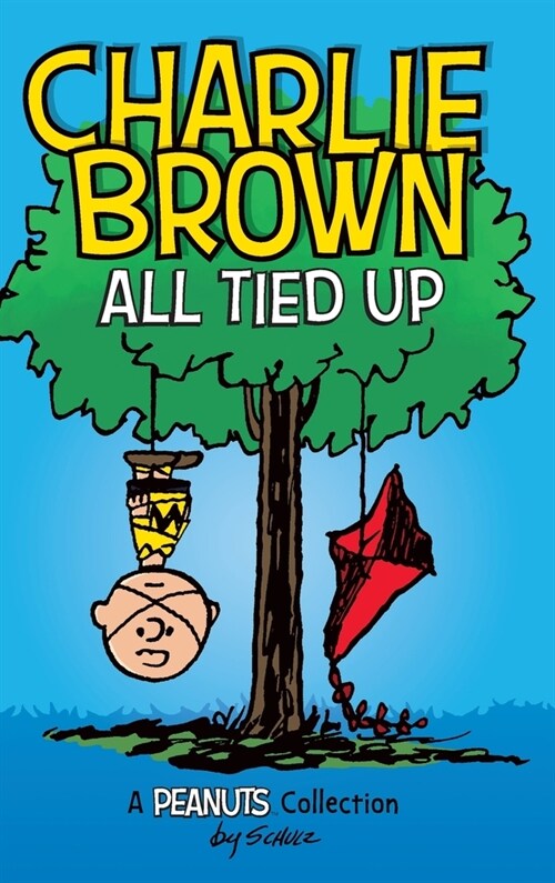 Charlie Brown: All Tied Up (PEANUTS AMP Series Book 13) (Hardcover)