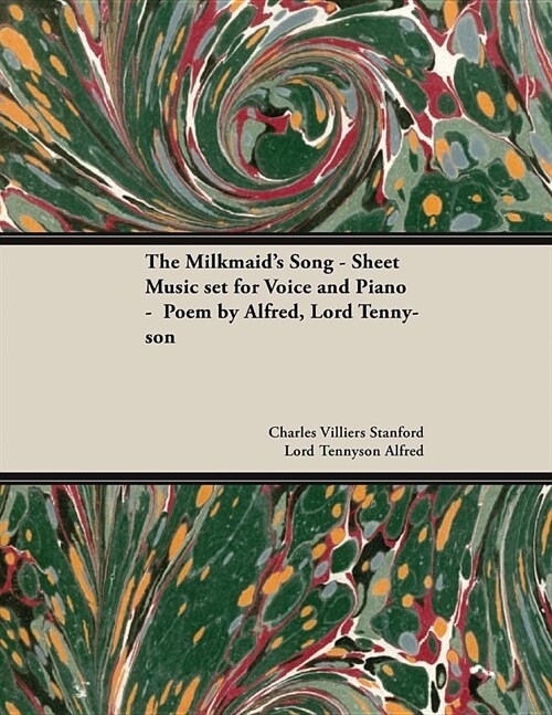 The Milkmaids Song - Sheet Music set for Voice and Piano - Poem by Alfred, Lord Tennyson (Paperback)