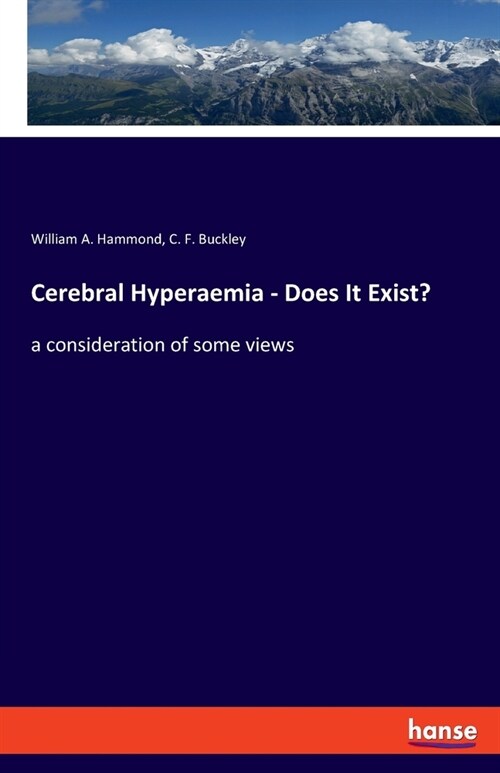 Cerebral Hyperaemia - Does It Exist?: a consideration of some views (Paperback)