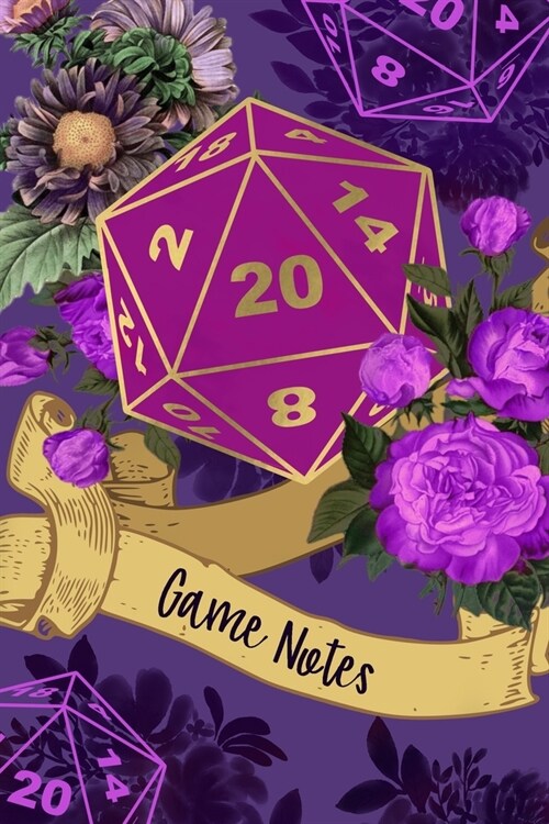 D20 Game Notes: Fantasy Roleplayer Notebook, Purple Vintage Roses Floral Dice 20 Journal, Tabletop Boardgame Players Strategy Writing (Paperback)