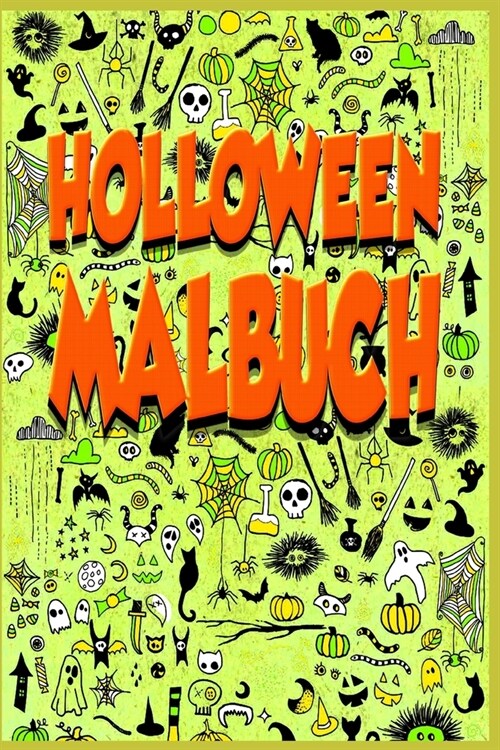 Holloween Malbuch: F? Kinder: Ein lustiges und lustiges Malbuch Geist, Zombie, Dracula, K?bis, Hexen, Vogelscheuche, Spukh?ser und meh (Paperback)