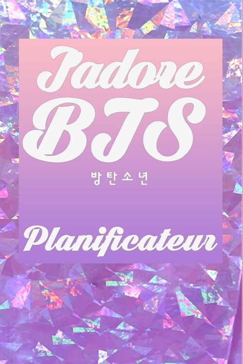 Jadore BTS Planner: Pour Armys, Jungkook, Jimin, V Taehyung, Suga, Jin, RM, J-Hope, Happiness, Love yourself, Kpop Lovers, Idol, Fake Love (Paperback)
