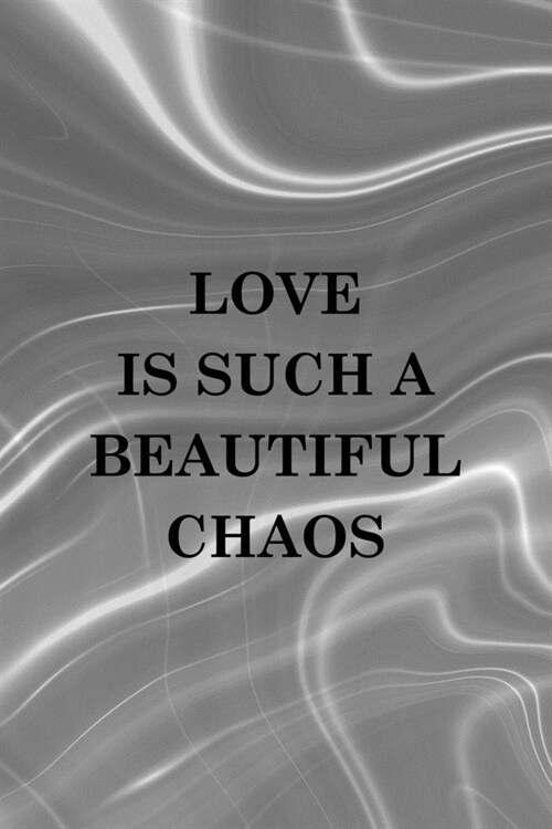 Love Is Such A Beautiful Chaos: Notebook Journal Composition Blank Lined Diary Notepad 120 Pages Paperback Gray Aqua Chaos (Paperback)