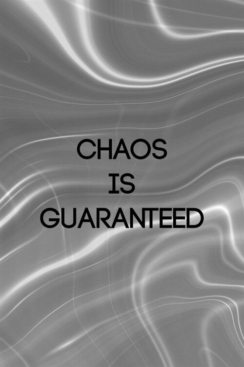 Chaos Is Guaranteed: Notebook Journal Composition Blank Lined Diary Notepad 120 Pages Paperback Gray Aqua Chaos (Paperback)