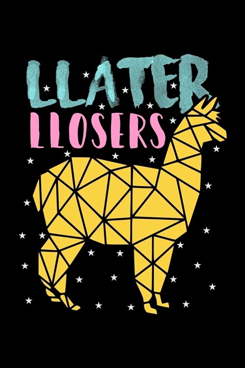Llater Llosers: Food Journal & Meal Planner Diary To Track Daily Meals And Fitness Activities For Llama Lovers, Zoo Animal Enthusiasts (Paperback)