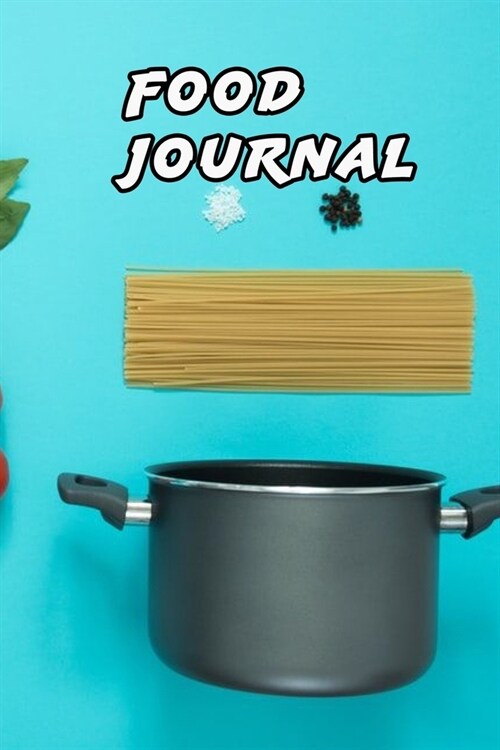 Food Journal: Food Journal/Food Diary/Diet Journal Notebook, exercise daily,110 Pages - 6 x 9, Glossy cover. (Paperback)