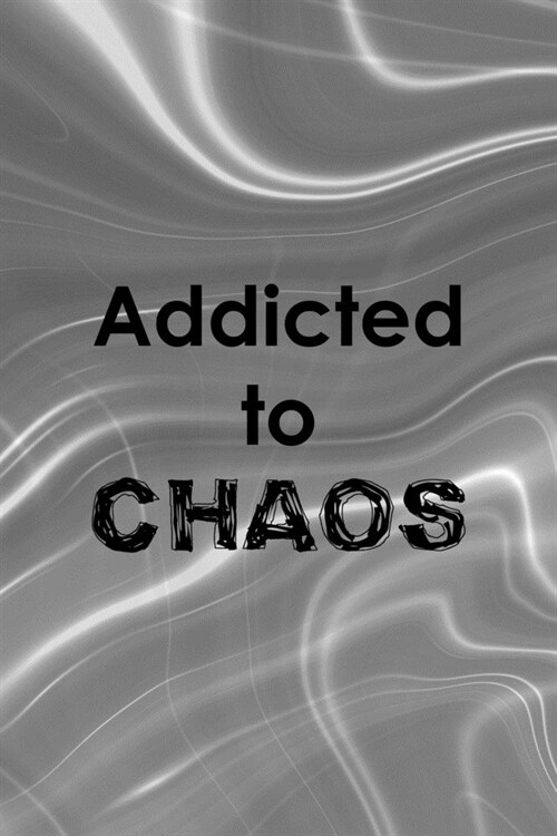 Addicted To Chaos: Notebook Journal Composition Blank Lined Diary Notepad 120 Pages Paperback Gray Aqua Chaos (Paperback)