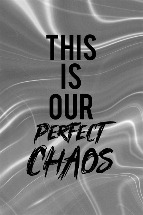 This Is Our Perfect Chaos: Notebook Journal Composition Blank Lined Diary Notepad 120 Pages Paperback Gray Aqua Chaos (Paperback)