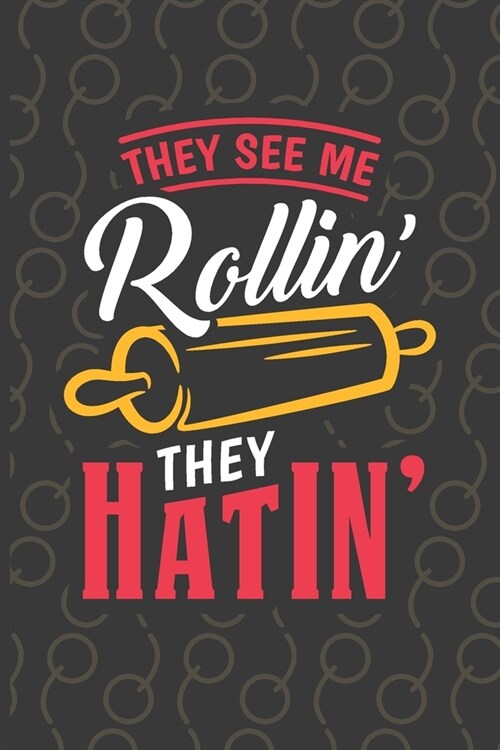 They See Me Rollin They Hatin: Recipe Book To Write In - Custom Cookbook For Special Recipes Notebook - Unique Keepsake Cooking Baking Gift - Matte C (Paperback)