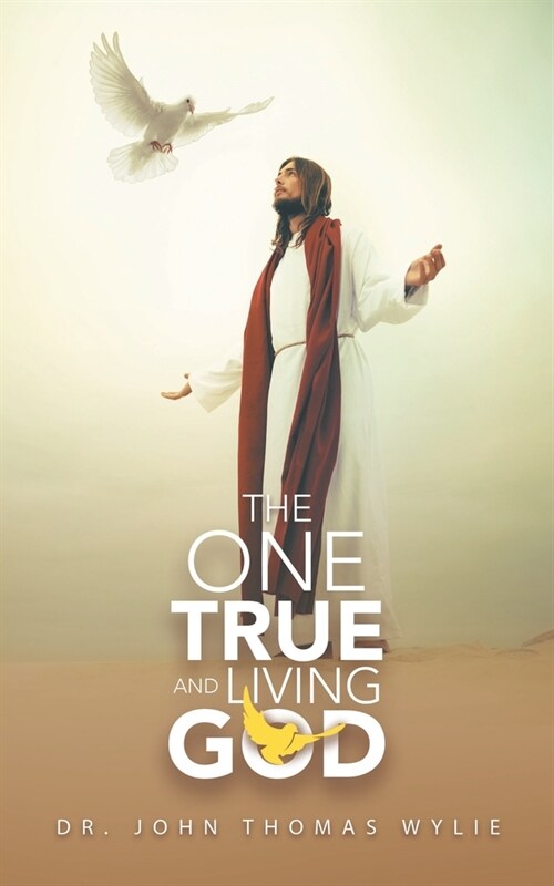 The One True and Living God (Paperback)