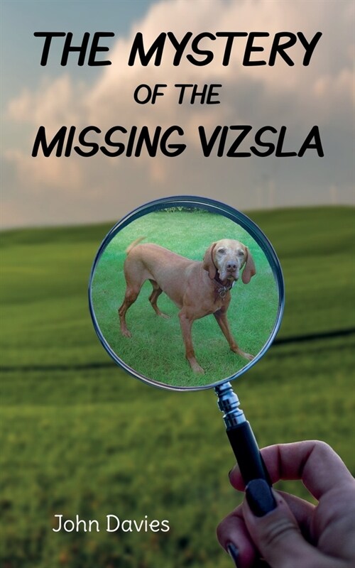 The The Mystery of the Missing Vizsla (Paperback)