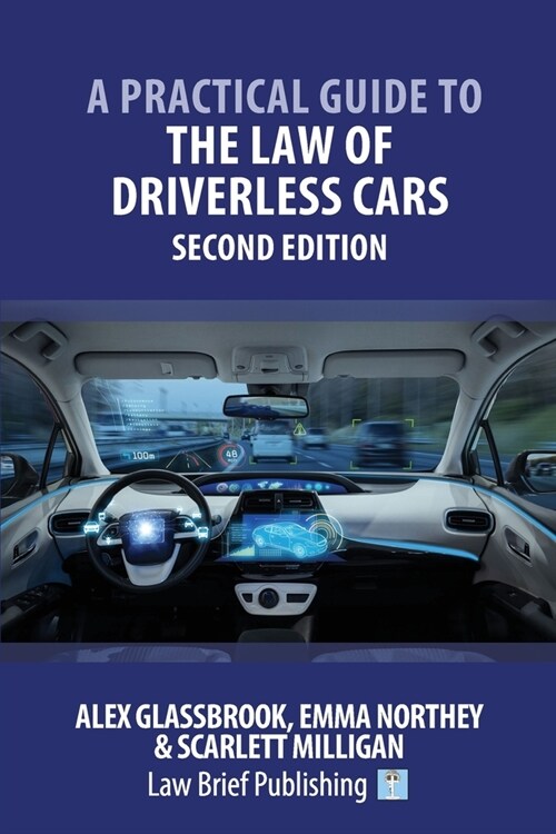 A Practical Guide to the Law of Driverless Cars - Second Edition (Paperback)