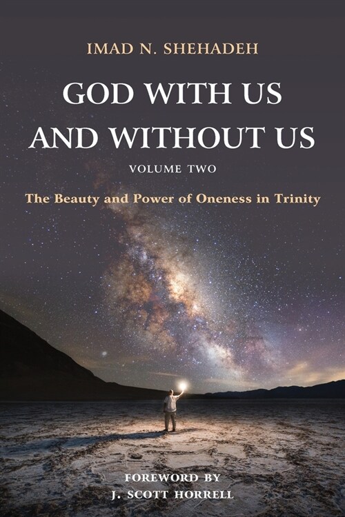 God With Us and Without Us, Volume Two : The Beauty and Power of Oneness in Trinity (Paperback)