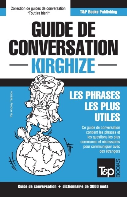Guide de conversation Fran?is-Kirghize et vocabulaire th?atique de 3000 mots (Paperback)