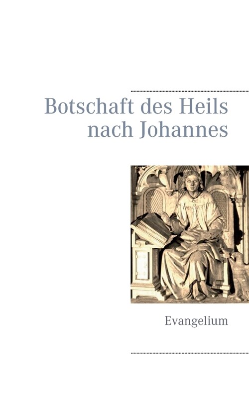 Botschaft des Heils nach Johannes: Evangelium (Paperback)