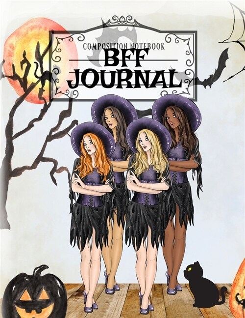 Bff Journal: Basic Witch Cat Notebook For Female Best Friends & Wiccan Kitten Lovers To Write In Bewitched Halloween Stories, Poems (Paperback)