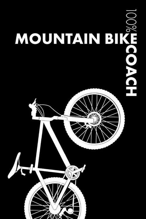 Mountain Bike Coach Notebook: Blank Lined Mountain Bike Journal For Coach Moms and Dads - College Ruled 120 Pages (Paperback)