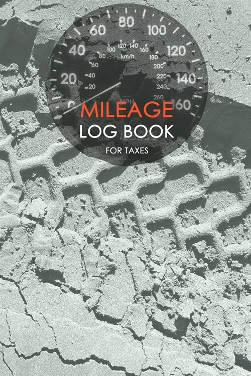 Mileage Log Book: Mileage Log & Record Book: Notebook For Business or Personal - Tracking Your Daily Miles. (Paperback)