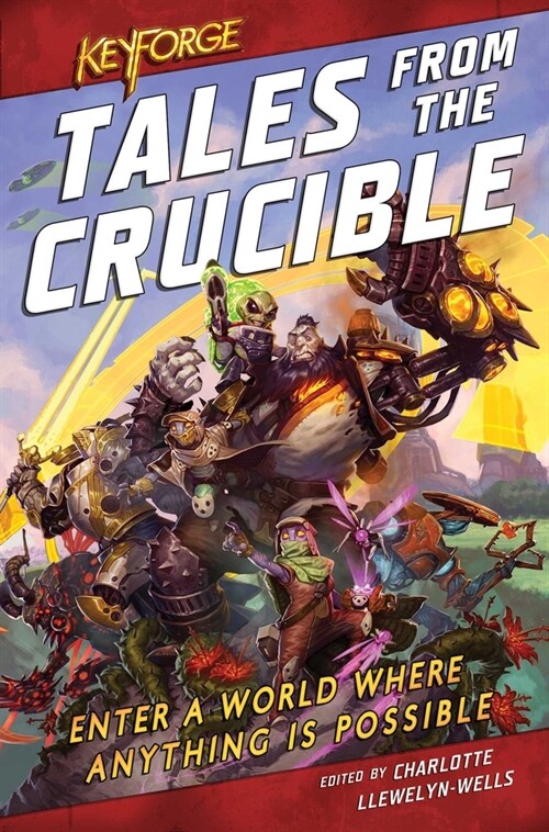 KeyForge: Tales From the Crucible : A KeyForge Anthology (Paperback)