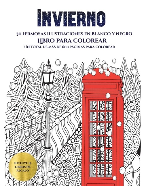 Libro para colorear (Invierno): Este libro contiene 30 l?inas para colorear que se pueden usar para pintarlas, enmarcarlas y / o meditar con ellas. P (Paperback)