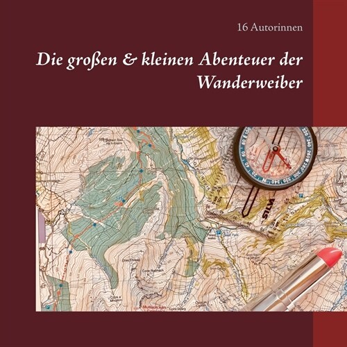 Die gro?n & kleinen Abenteuer der Wanderweiber (Paperback)