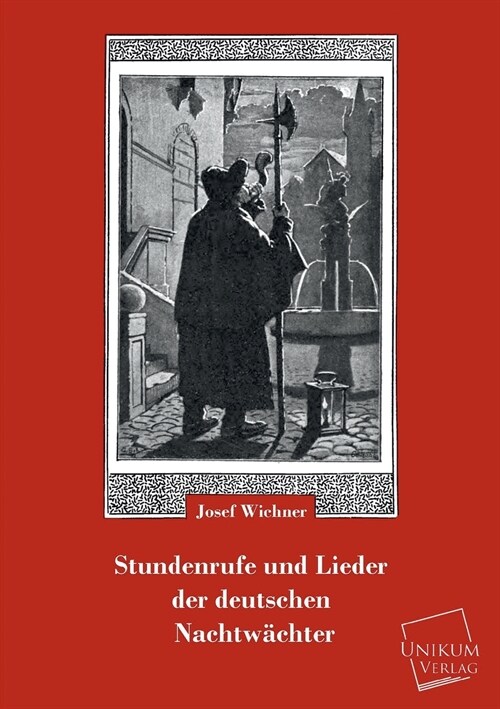 Stundenrufe Und Lieder Der Deutschen Nachtwachter (Paperback)